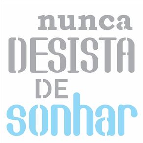 2687---14x14-Simples---Frase-Nunca-Desista-de-Sonhar