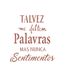 2249---15x20-Simples---Frase-Talvez-me-Faltem-Palavras