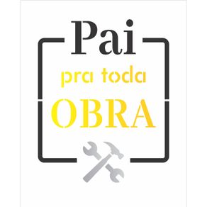 3100---20x25-Simples---Frase-Pai-pra-Toda-Obra